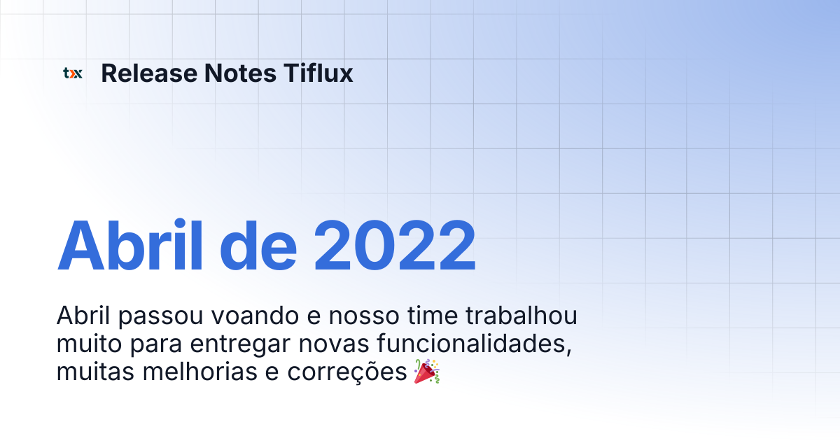 Abril de 2022 | Release Notes Tiflux