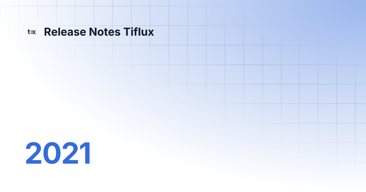 2021 | Release Notes Tiflux